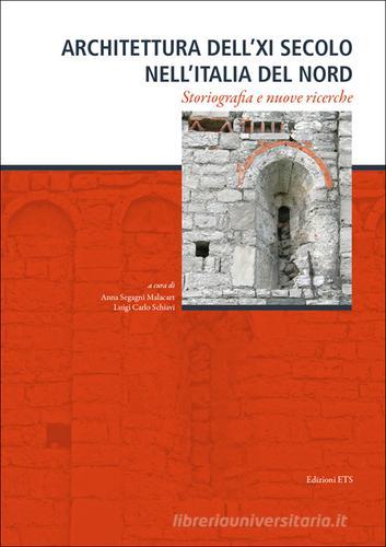 Architettura dell'XI secolo nell'Italia del nord. Storiografia e nuove ricerche edito da Edizioni ETS