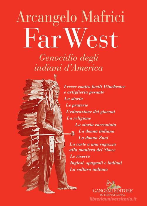 Far West. Genocidio degli indiani d'America di Arcangelo Mafrici edito da Gangemi Editore
