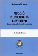 Muggiò: municipalità e sviluppo. L'esperienza della Consulta economica edito da Franco Angeli