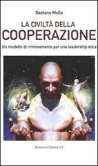 La civiltà della cooperazione. Un modello di rinnovamento per una leadership etica di Gaetano Mollo edito da Morlacchi