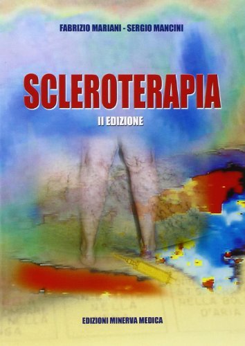 Scleroterapia di Fabrizio Mariani, Sergio Mancini edito da Minerva Medica