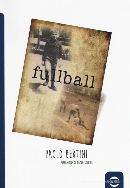 Fullball di Paolo Bertini edito da Golem Edizioni