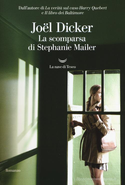 La scomparsa di Stephanie Mailer di Joël Dicker edito da La nave di Teseo