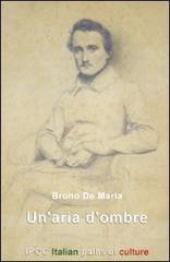 Un' aria d'ombre di Bruno De Maria edito da Ipoc