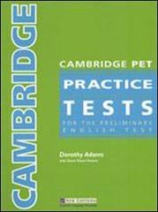 Cambridge pet. Practice tests. Student's book. Con CD-ROM. Con CD Audio. Per le Scuole superiori di Dorothy Adams, Flanel Piniaris edito da New Editions