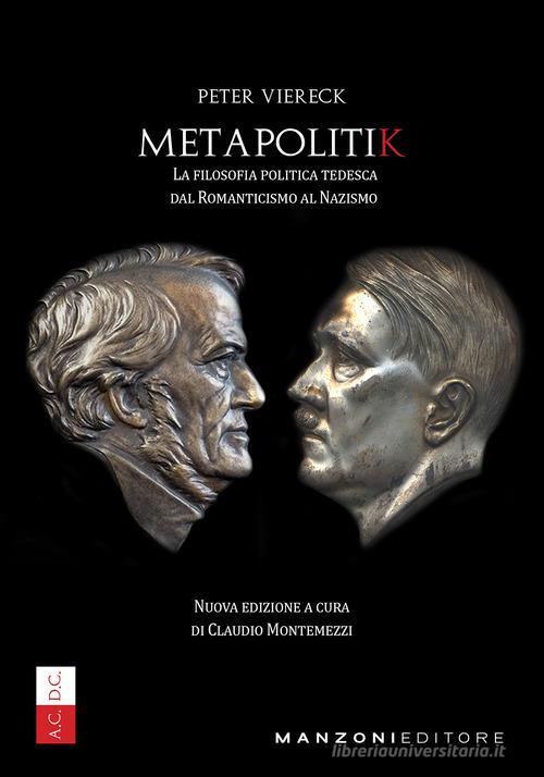 Metapolitik di Peter Viereck edito da Manzoni Editore