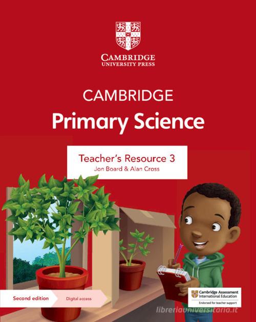 Cambridge Primary Science. Stages 1-6. Teacher's Resource 3. Per le Scuole superiori. Con espansione online di Jon Board, Alan Cross, Fiona Baxter edito da Cambridge