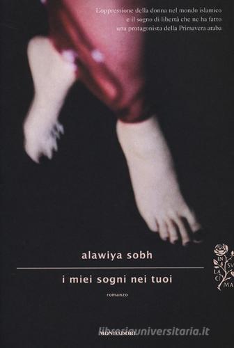 I miei sogni nei tuoi di Alawiya Sobh edito da Mondadori