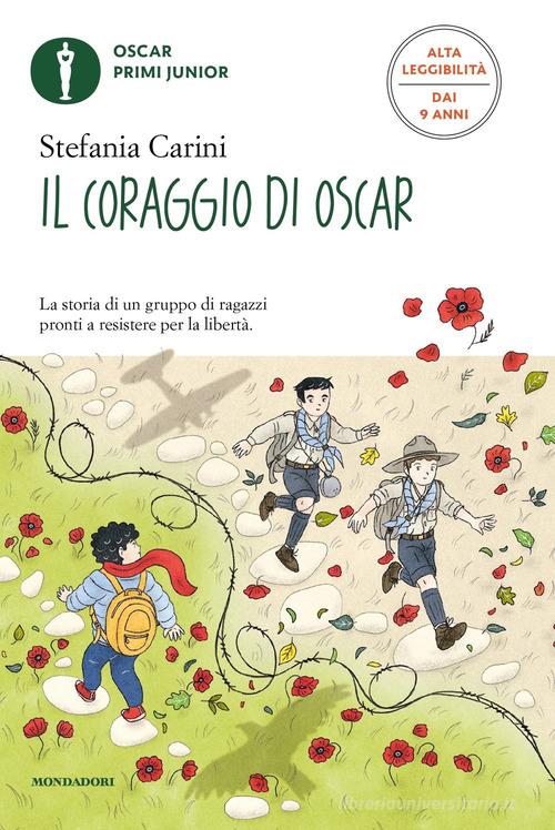 Il coraggio di Oscar. Ediz. ad alta leggibilità di Stefania Carini edito da Mondadori