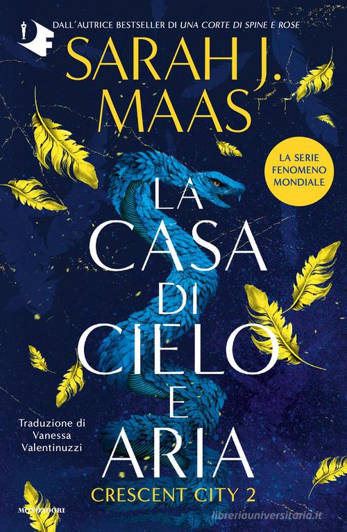 Libro La casa di cielo e aria. Crescent City vol. 2 di Sarah J. Maas Oscar fantastica di Mondadori