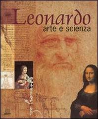 Leonardo. Arte e scienza. Ediz. illustrata edito da Giunti Editore