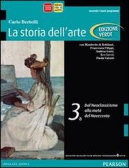 Storia dell'arte. Ediz. verde. Per le Scuole superiori. Con espansione online vol.3 di Carlo Bertelli edito da Edizioni Scolastiche Bruno Mondadori