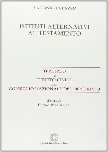 Istituti alternativi al testamento di Antonio Palazzo edito da Edizioni Scientifiche Italiane