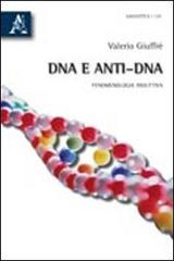DNA e anti-DNA. Fenomenologia induttiva di Valerio Giuffrè edito da Aracne