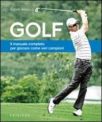 Golf. Il manuale completo per giocare come veri campioni di Steve Newell edito da Gribaudo