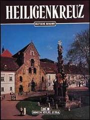 Heiligenkreuz. Ediz. tedesca edito da Bonechi