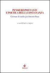 Pensiero poetante e poetica della lontananza. Giornate di Studio per Antonio Prete edito da Milella