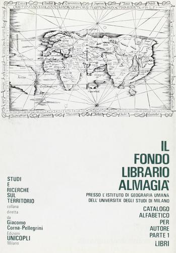 Il fondo librario Almagià. Catalogo alfabetico per autore vol.1 edito da Unicopli