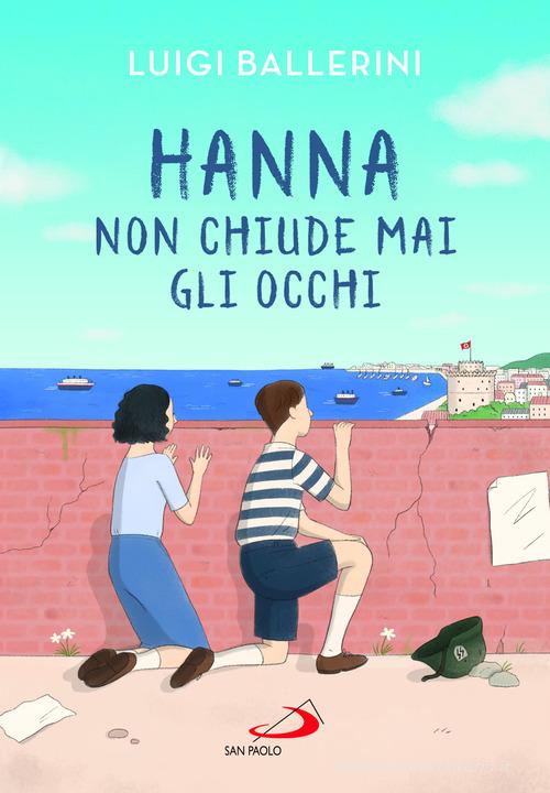 Hanna non chiude mai gli occhi di Luigi Ballerini edito da San Paolo Edizioni