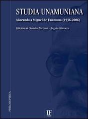 Studia unamuniana. Añorando a Miguel de Unamuno 1936-2006. Ediz. italiana e spagnola edito da If Press