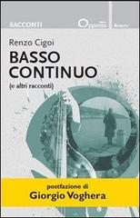 Basso continuo (e altri racconti) di Renzo Cigoi edito da Opposto Edizioni
