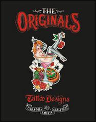 The originals. Tattoo designs by David Gibson, Bill Loika, Daniel Sawyer edito da Mediafriends