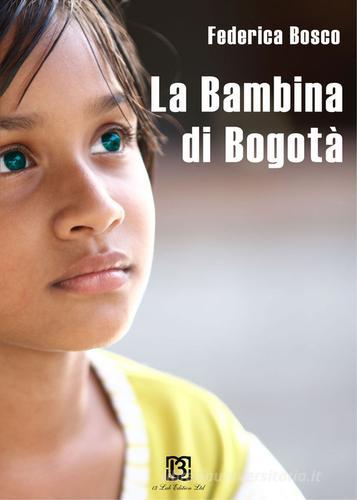 La bambina di Bogotà di Federica Bosco edito da 13Lab Edition