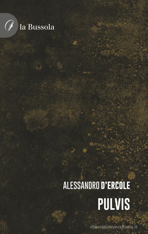 Libro Pulvis di Alessandro D'Ercole di la Bussola