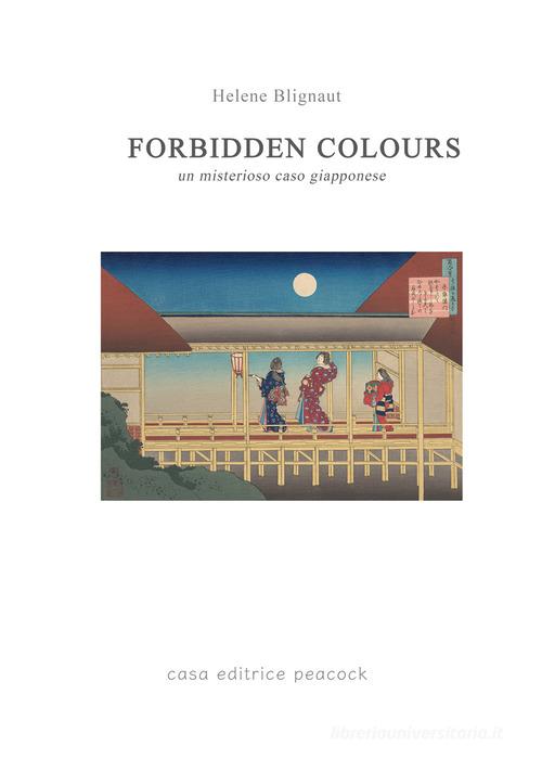Forbidden colours. Un misterioso caso giapponese di Hélène Blignaut edito da Casa editrice Peacock