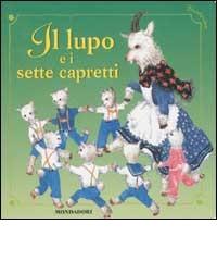 Il lupo e i sette capretti di Ilva Tron edito da Mondadori