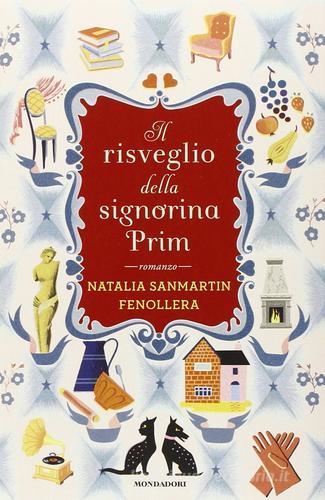 Il risveglio della signorina Prim di Natalia Sanmartin Fenollera edito da Mondadori