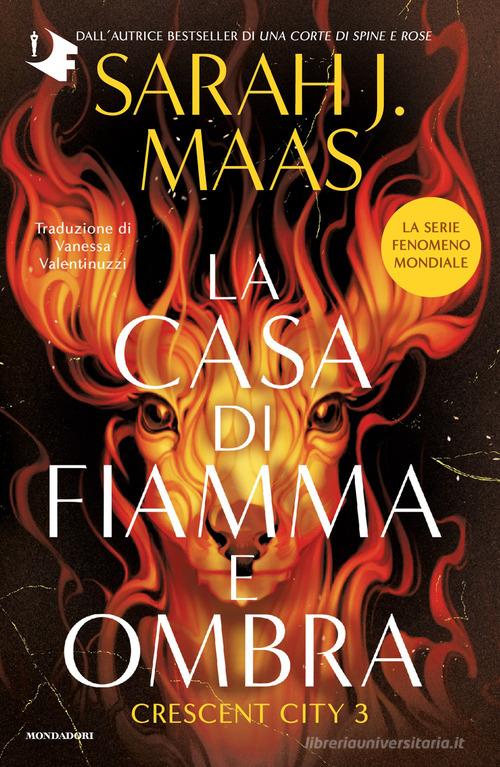 Libro La casa di fiamma e ombra. Crescent City vol. 3 di Sarah J. Maas Oscar fantastica di Mondadori