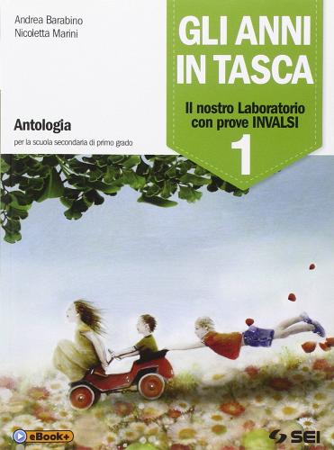 Gli anni in tasca. Il nostro laboratorio. Con prove INVALSI. Per la Scuola media. Con e-book. Con espansione online vol.1 di Andrea Barabino, Nicoletta Marini edito da SEI