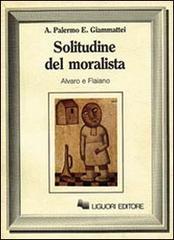 La Solitudine del moralista. Alvano e Flaiano di Antonio Palermo, Emma Giammattei edito da Liguori