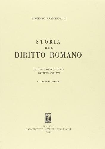 Storia del diritto romano di Vincenzo Arangio Ruiz edito da Jovene