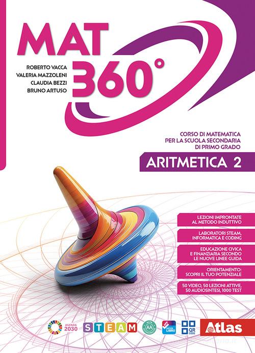 Mat 360. Aritmetica. Geometria. Con Quaderno. Per la Scuola media. Con e-book. Con espansione online vol. 2 di Roberto Vacca, Valeria Mazzoleni, Claudia Bezzi edito da Atlas