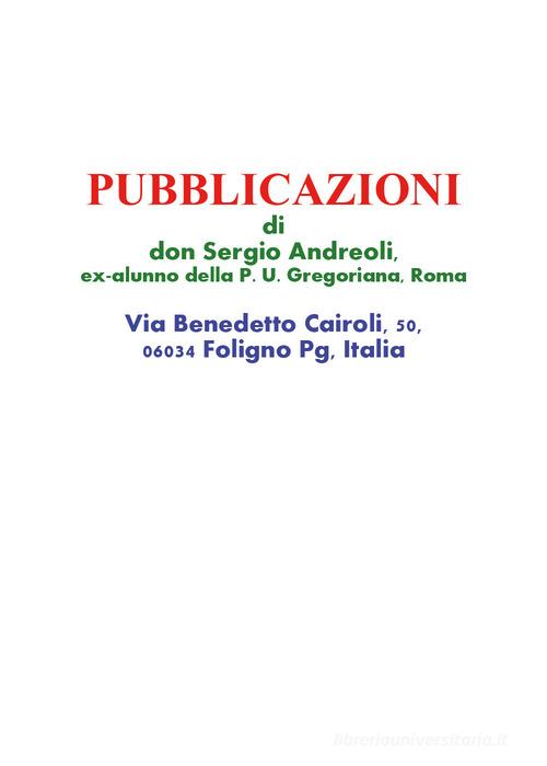 Pubblicazioni di don Sergio Andreoli, ex-alunno della P. U. Gregoriana, Roma di Sergio Andreoli edito da Youcanprint