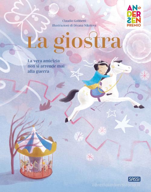 La giostra. Ediz. illustrata di Claudio Gobbetti edito da Sassi