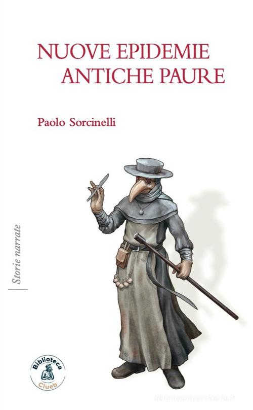 Nuove epidemie, antiche paure di Paolo Sorcinelli edito da Biblioteca Clueb