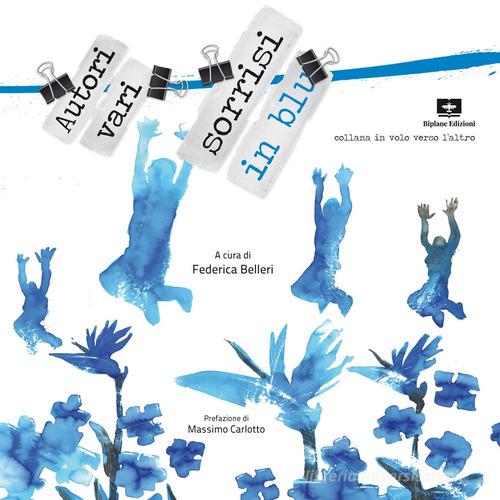 Libro Sorrisi in blu In volo verso l'altro di Biplane Edizioni