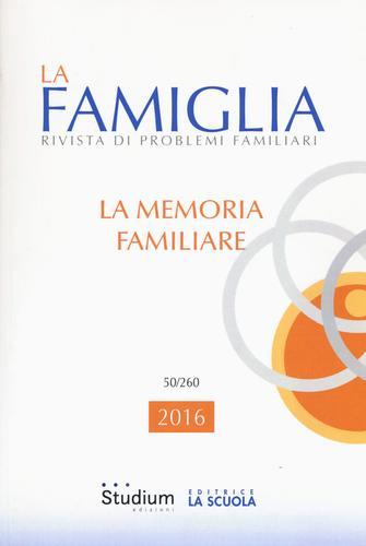 La famiglia. Rivista di problemi familiari (2016) vol.50 edito da Studium