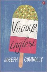 Vacanze inglesi di Joseph Connolly edito da Il Saggiatore