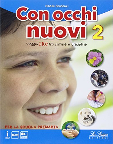 Con occhi nuovi. Per la Scuola elementare. Con e-book. Con espansione online vol.2 di Gisella Gaudenzi edito da La Spiga Edizioni