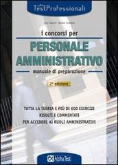 I concorsi per personale amministrativo. Manuale di preparazione di Carlo Tabacchi, Daniele Tortoriello edito da Alpha Test