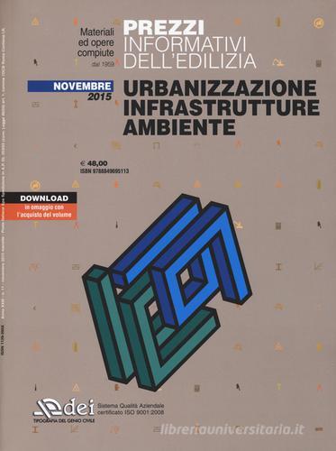 Urbanizzazione infrastrutture ambiente. Prezzi informativi dell'edilizia. Novembre 2015. Con aggiornamento online edito da DEI