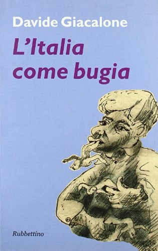 L' Italia come bugia di Davide Giacalone edito da Rubbettino