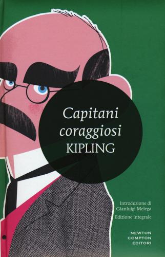 Capitani coraggiosi. Ediz. integrale di Rudyard Kipling edito da Newton Compton Editori