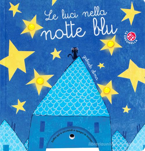 Le luci nella notte blu. Ediz. a colori di Gabriele Clima edito da La Coccinella