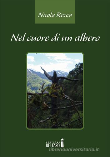 Nel cuore di un albero di Nicola Rocca edito da Edizioni del Faro