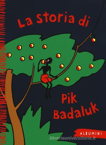La storia di Pik Badaluk. Ediz. a colori di Grete Meuche edito da Emme Edizioni